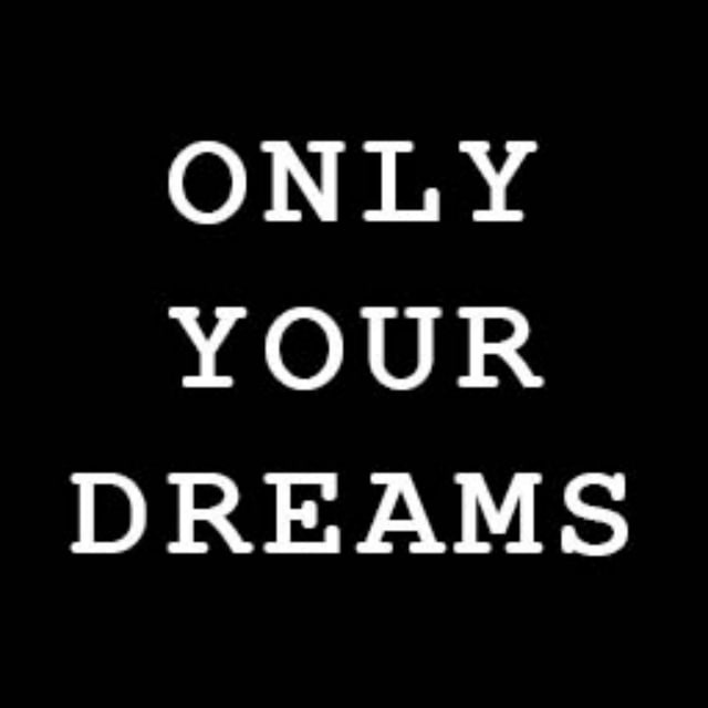 OnlyYourDreams