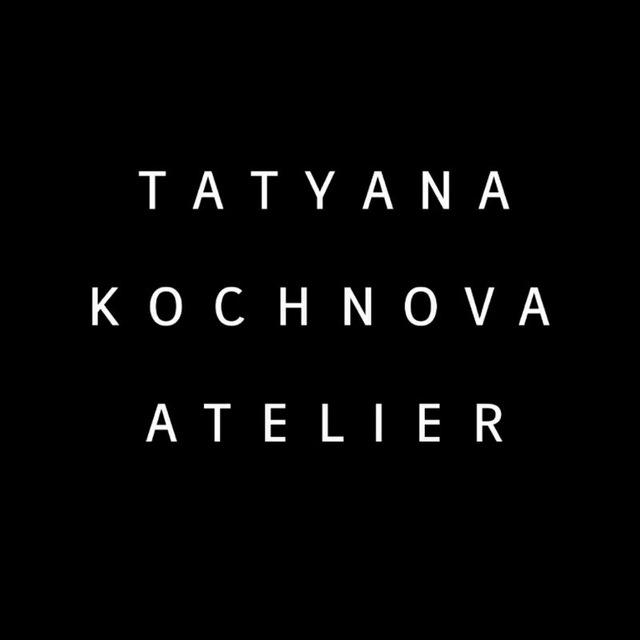 TATYANA KOCHNOVA ATELIER