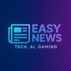 Easy News | Tech, AI, Gaming